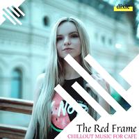 The Red Frame - Chillout Music For Cafe