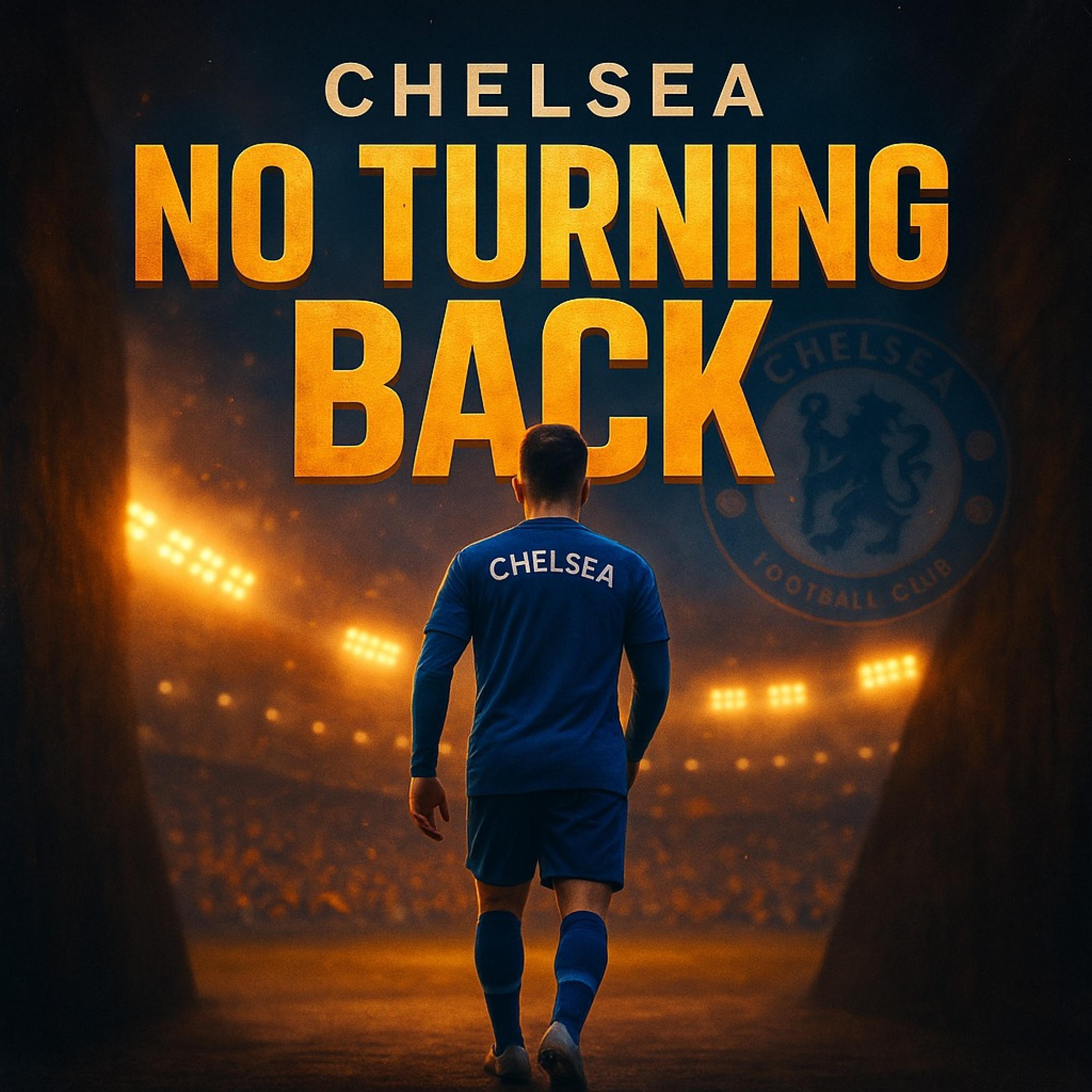 CHELSEA (NO TURNING BACK)