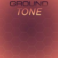 Ground Tone