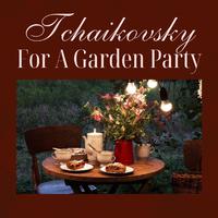 Tchaikovsky For A Garden Party