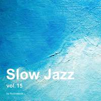 Slow Jazz, Vol. 15 -Instrumental BGM- by Audiostock