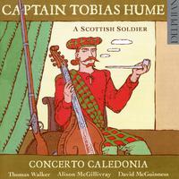 HUME, T.: Chamber Music (A Scottish Soldier) (Concerto Caledonia)