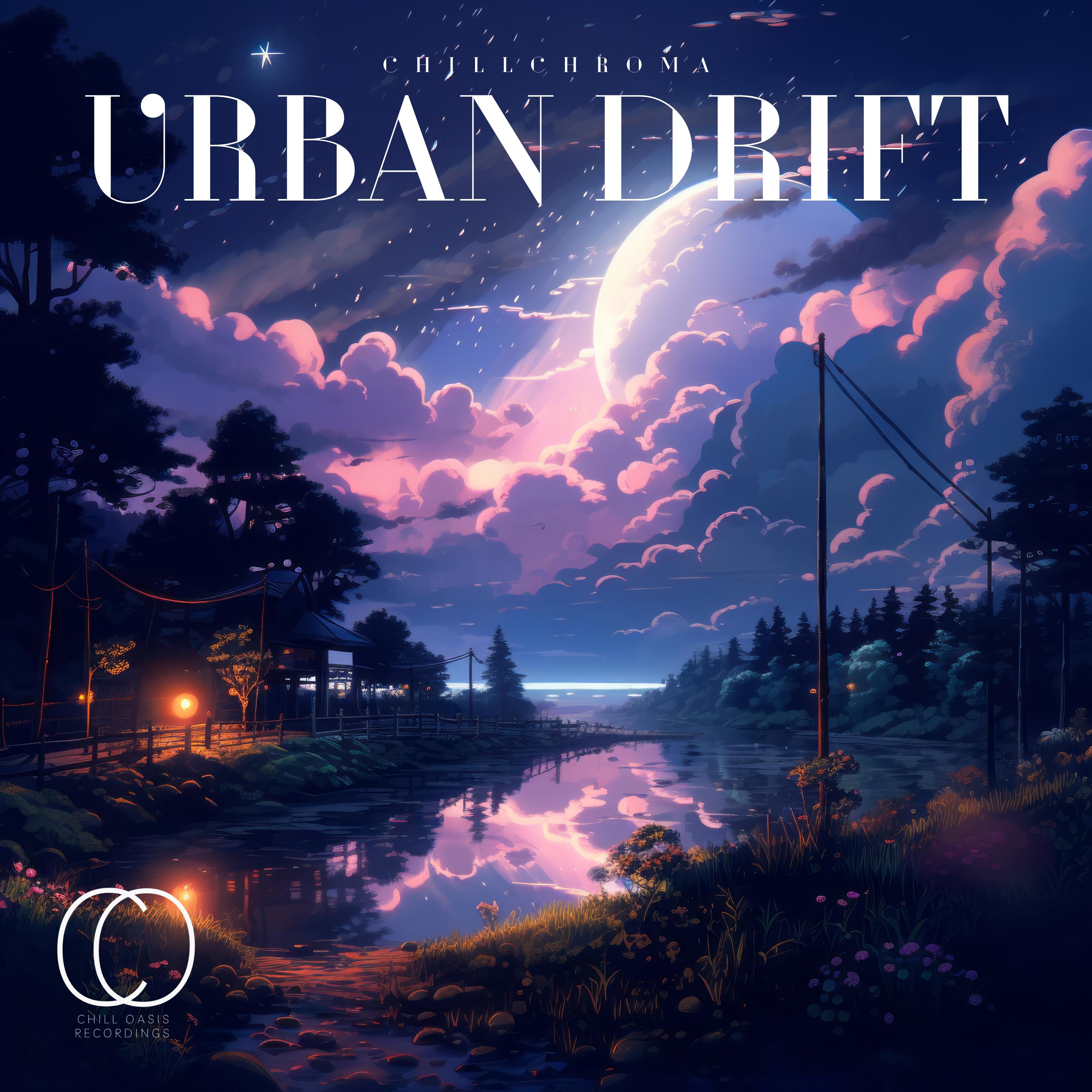 Urban Drift_ChillChroma_Urban Drift | 在线播放_Urban Drift歌词_Urban Drift下载 | 网易云音乐