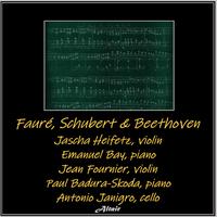 Fauré, Schubert & Beethoven