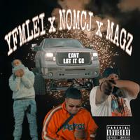 Cant let it go (feat. NOMCJ & MAGZ)