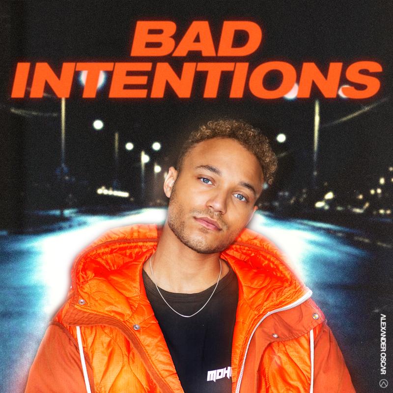 Bad Intentions_Alexander Oscar_Bad Intentions | 在线播放_Bad Intentions歌词_Bad Intentions下载 | 网易云音乐