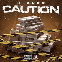 Caution (feat. K-Cuzz)