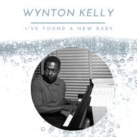 Wynton Kelly - I've Found a New Baby