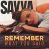 Savva - Remember What You Said