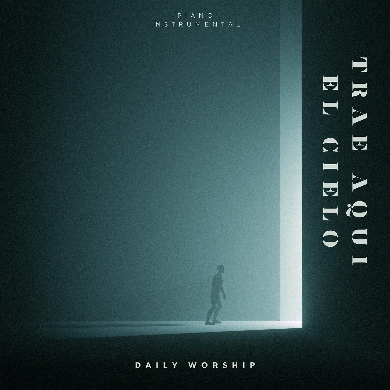 Trae Aqui El Cielo (Piano Instrumental)