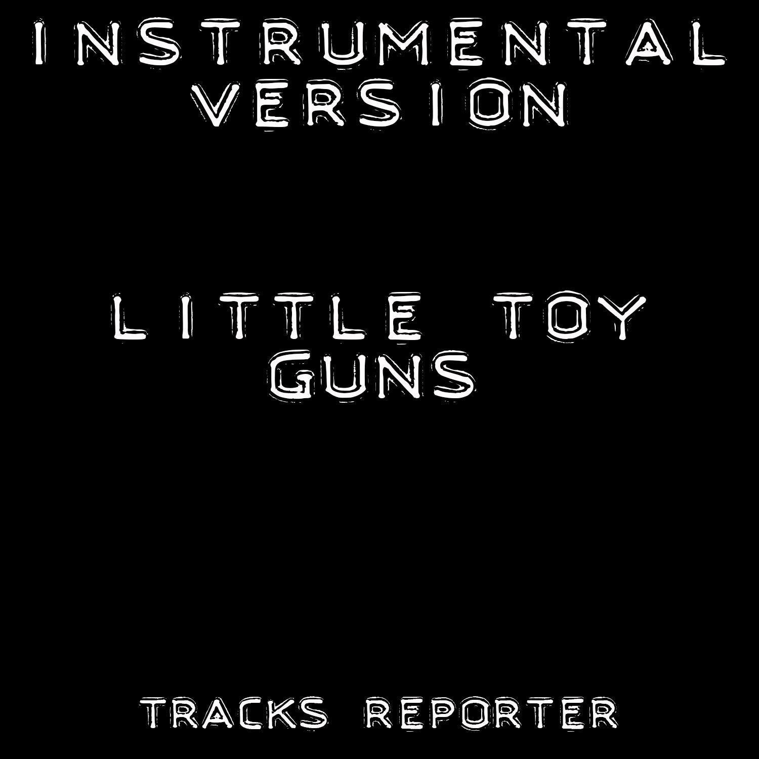 Little Toy Guns (Backing Track Instrumental Version)
