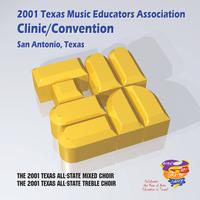 2001 Texas Music Educators Association (TMEA): All-State Mixed Chorus and All-State Women's Chorus