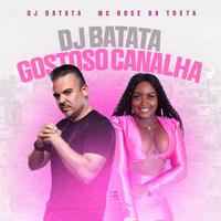 Dj Batata Gostoso Canalha