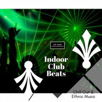 Indoor Club Beats - Chill Out & Ethnic Music