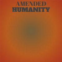 Amended Humanity