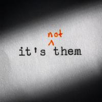 it's not them