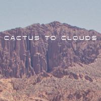 Cactus to Clouds资料,Cactus to Clouds最新歌曲,Cactus to CloudsMV视频,Cactus to Clouds音乐专辑,Cactus to Clouds好听的歌