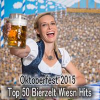 Oktoberfest 2015 - Top 50 Bierzelt Wiesn Hits