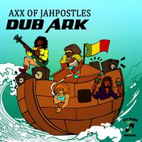 Axx of Jahpostles Dub Ark