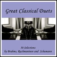 Great Classical Duets: 30 Selections by Brahms, Rachmaninov and Schumann