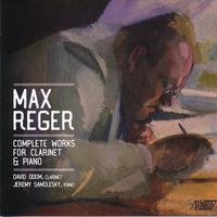 Max Reger: Complete Works for Clarinet and Piano