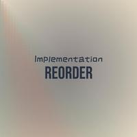 Implementation Reorder