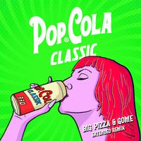 Pop Cola Classic (Big Pizza & Gome Extended Remix)