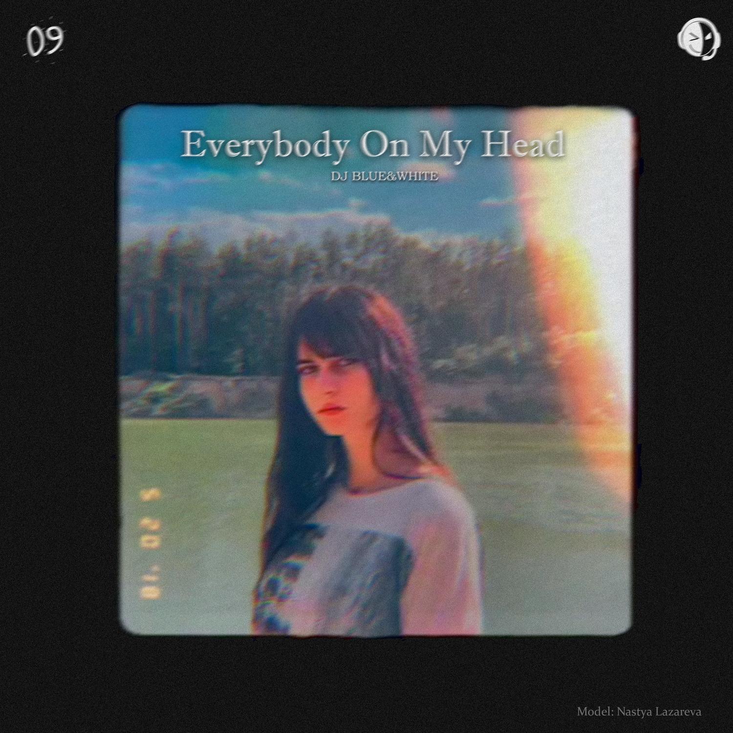 Everybody on My Head