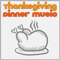 Thanksgiving Dinner Music