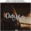 OutaMatic - Too Good (OutaMatic x Jasmine Thompson Remix)