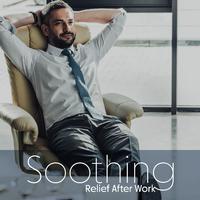 Soothing Relief After Work: Deep Relaxation with Calm New Age Music