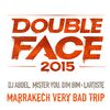 DJ Abdel - Marrakech Very Bad Trip (Double Face 2015) [Version courte]