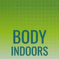 Body Indoors