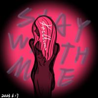 STAY WITH ME