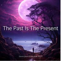 The Past Is The Present (feat. Raym)