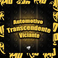 Automotivo Transcendente Viciante