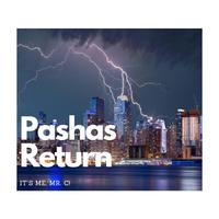 Pashas Return