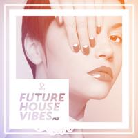 Future House Vibes, Vol. 10