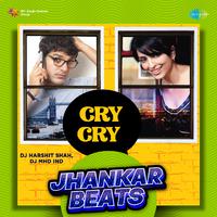 Cry Cry - Jhankar Beats