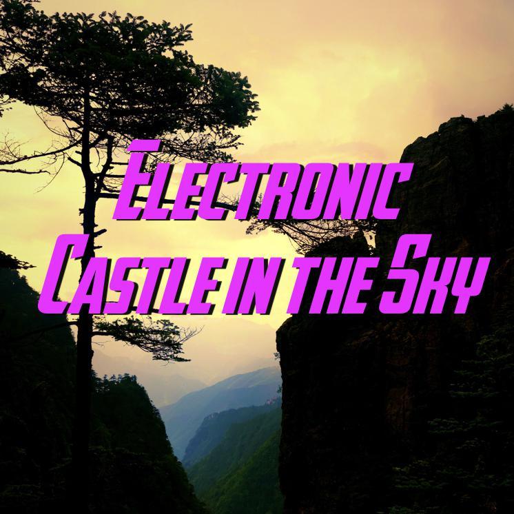 Electronic Castle in the Sky
