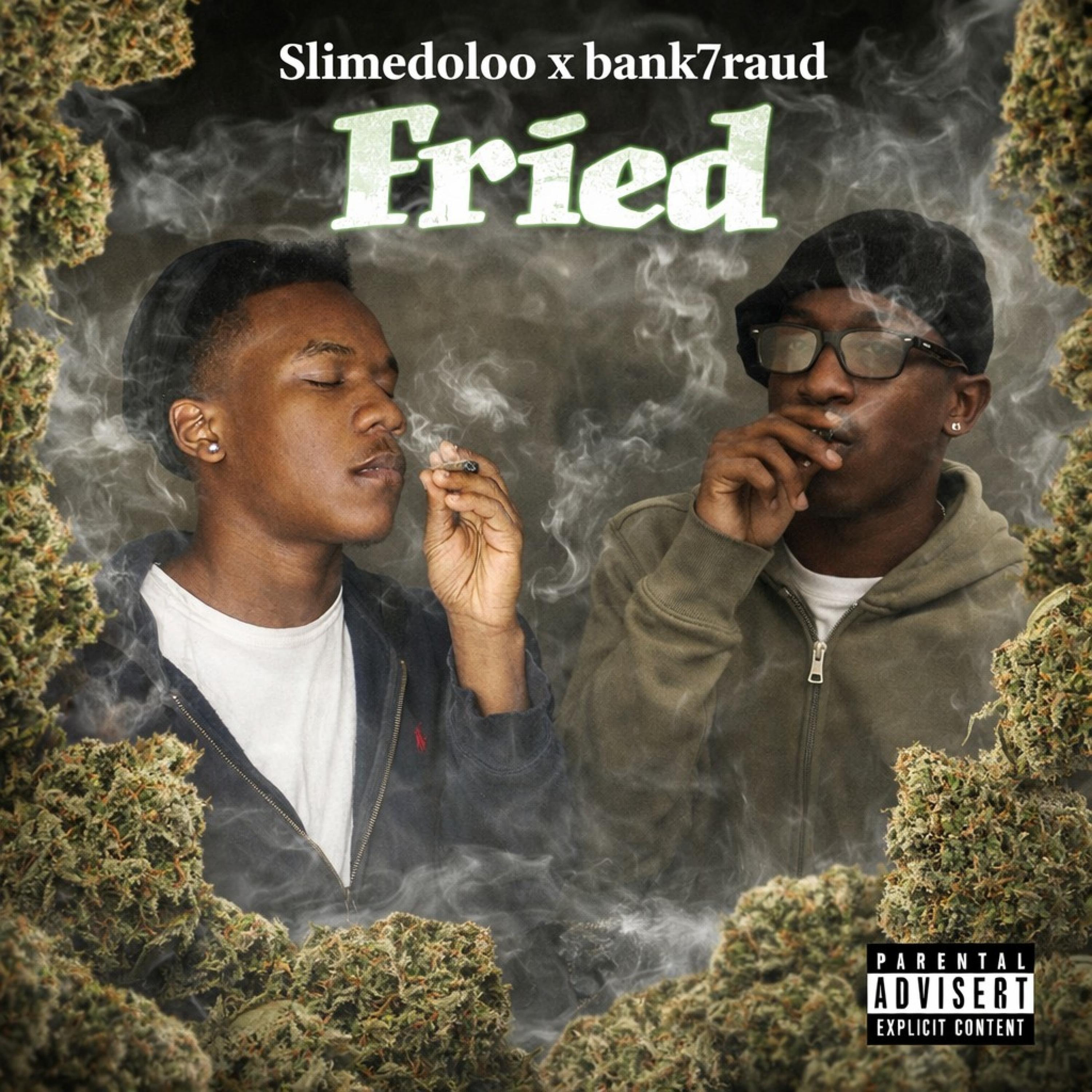 Fried (feat. Bank7raud)