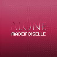 Alone Mademoiselle