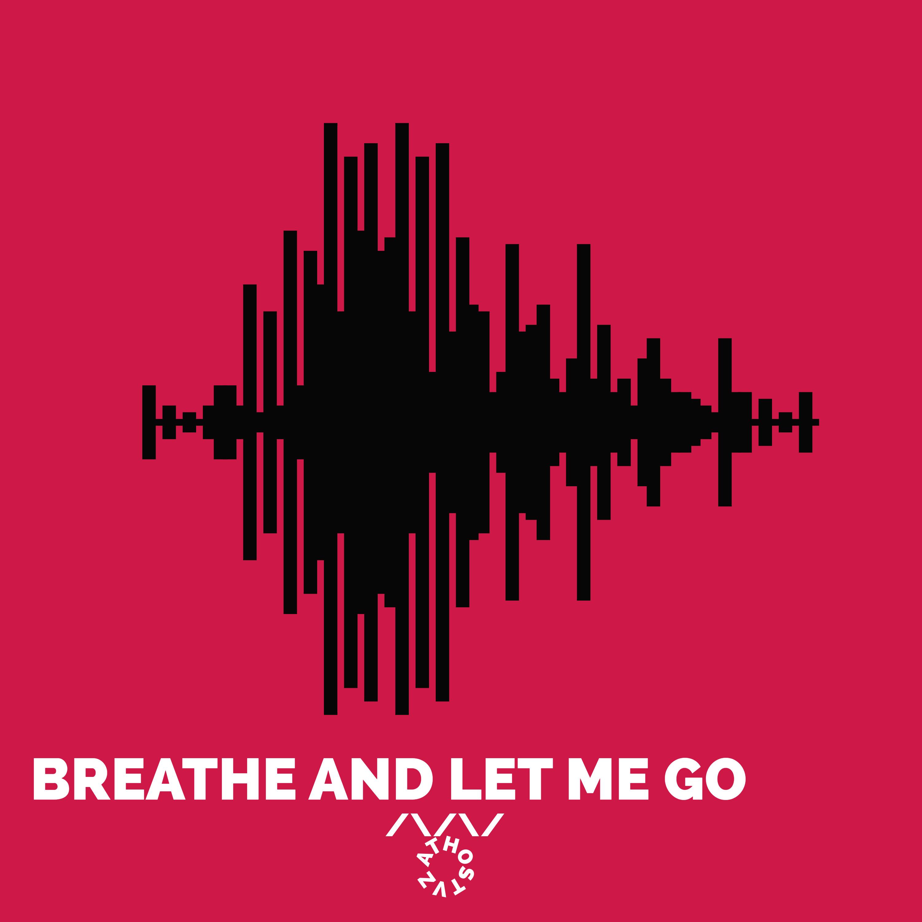Breathe And Let Go