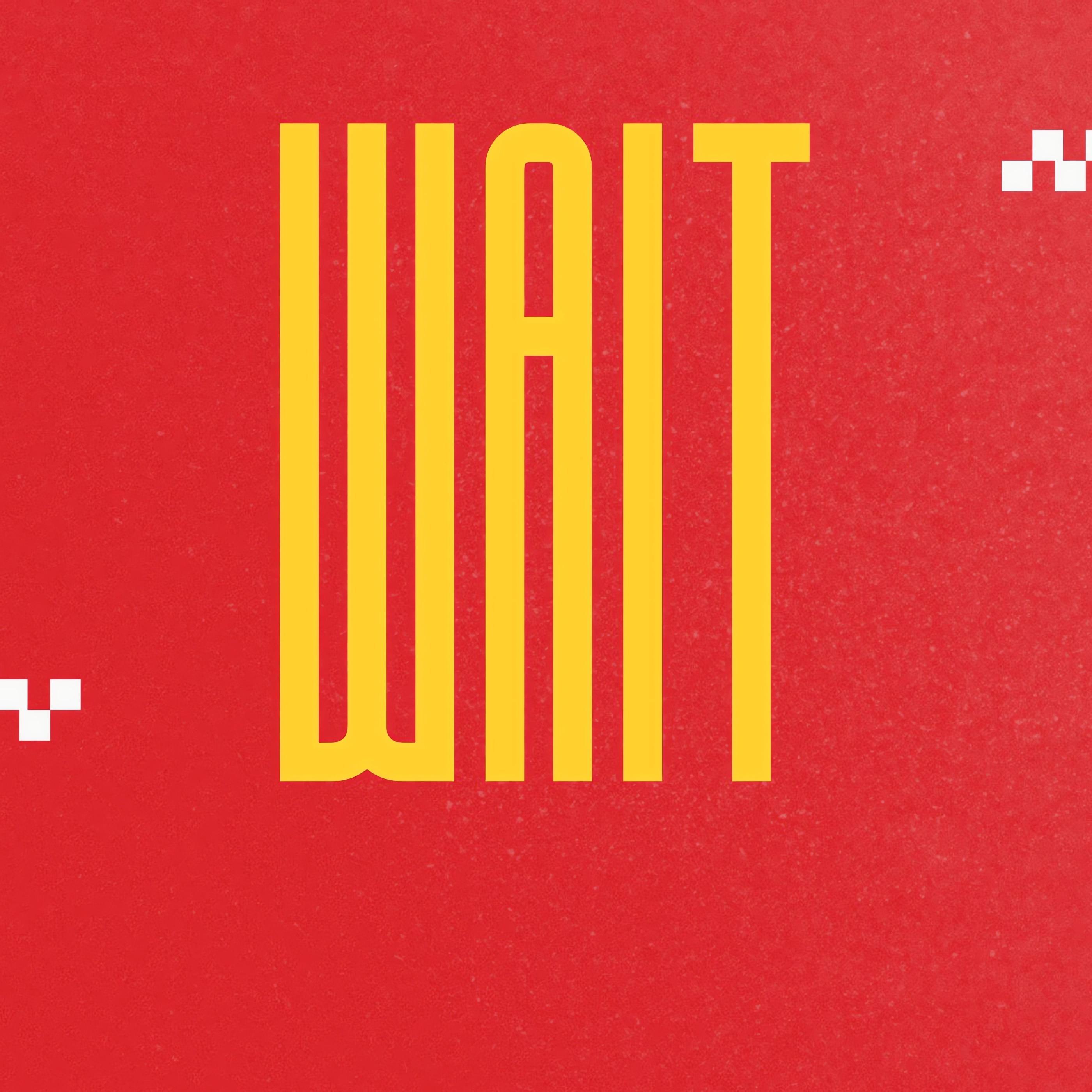 wait