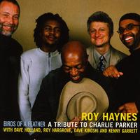 Birds of a Feather: A Tribute to Charlie Parker (feat. Dave Holland, Roy Hargrove, Dave Kikoski & Kenny Garrett)