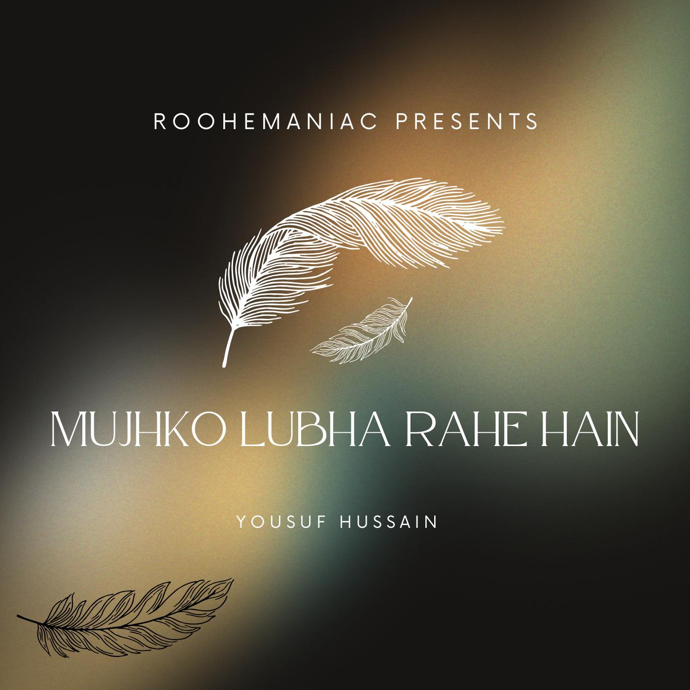 Mujhko Lubha Rahe Hain