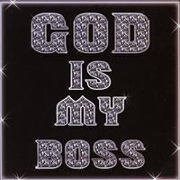 God Is My Boss