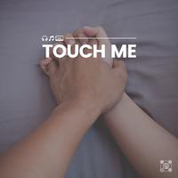 Touch Me