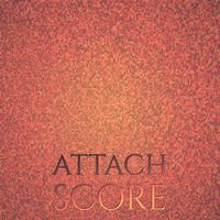 Attach Score