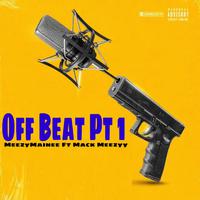 Off Beat, Pt. 1 (feat. Mack Meezyy)